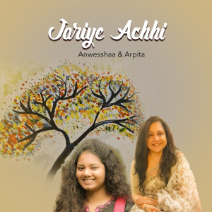 Dengarkan lagu Joriye Achhi nyanyian Anwesshaa dengan lirik