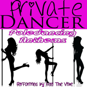 Private Dancer: Poledancing Anthems