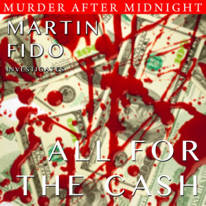 Album Murder After Midnight: All For The Cash from Martin Fido