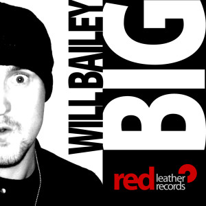 收聽Will Bailey的BIG歌詞歌曲