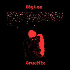 อัลบัม Crucifix (Explicit) ศิลปิน Big Los