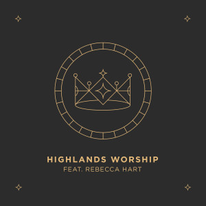 ดาวน์โหลดและฟังเพลง Crowned พร้อมเนื้อเพลงจาก Highlands Worship