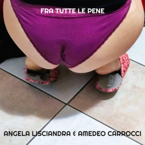 ANGELA LISCIANDRA的专辑Fra tutte le pene