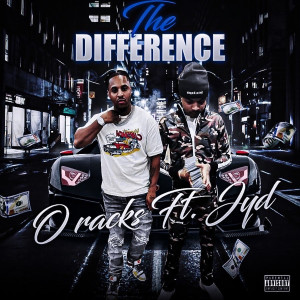 Listen to The Difference (Explicit) song with lyrics from O Racks