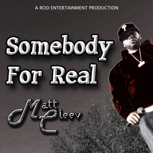 Album Somebody for Real (Explicit) from Matt Cleev