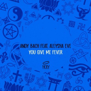 Listen to You Give Me Fever (Dub Mix) song with lyrics from Andy Bach