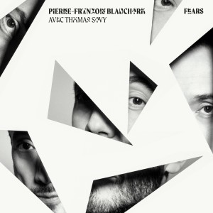Album Fears from Pierre-Francois Blanchard
