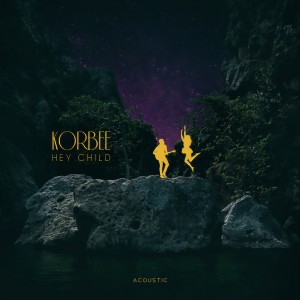 收聽Korbee的Hey Child (Acoustic)歌詞歌曲