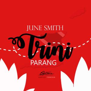 收聽June Smith的Trini Parang歌詞歌曲