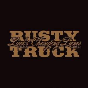 Rusty Truck的專輯Luck's Changing Lanes