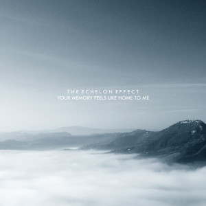 Dengarkan Your Memory Feels Like Home to Me lagu dari The Echelon Effect dengan lirik
