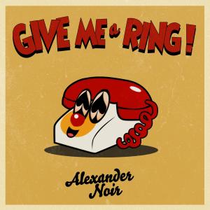 ดาวน์โหลดและฟังเพลง Give Me A Ring (Instrumental) พร้อมเนื้อเพลงจาก Alexander Noir