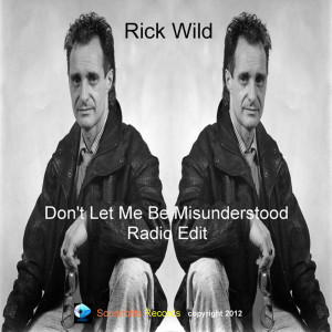 Rick Wild的專輯Don't Let Me Be Misunderstood (Radio Edit)