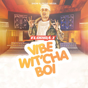 Album Vibe Wit'cha Boi (Explicit) from Florida J