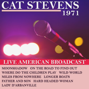 Cat Stevens - 1971 - Live American Broadcast