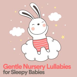 Gentle Nursery Lullabies for Sleepy Babies dari Baby Lullaby & Baby Lullaby