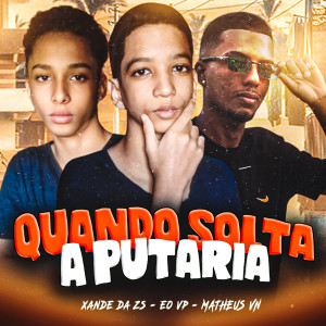 eo vp的專輯Quando Solta a Putaria (Explicit)
