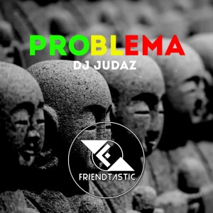 Listen to Problema song with lyrics from Dj Judaz