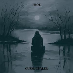 Froz的專輯Güzel günler (Explicit)