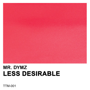 Listen to Less Desirable (Remix Version) song with lyrics from Mr.Dymz