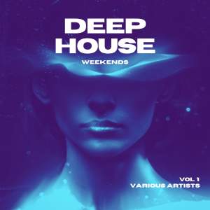 Various Artists的專輯Deep-House Weekends, Vol. 1 (Explicit)