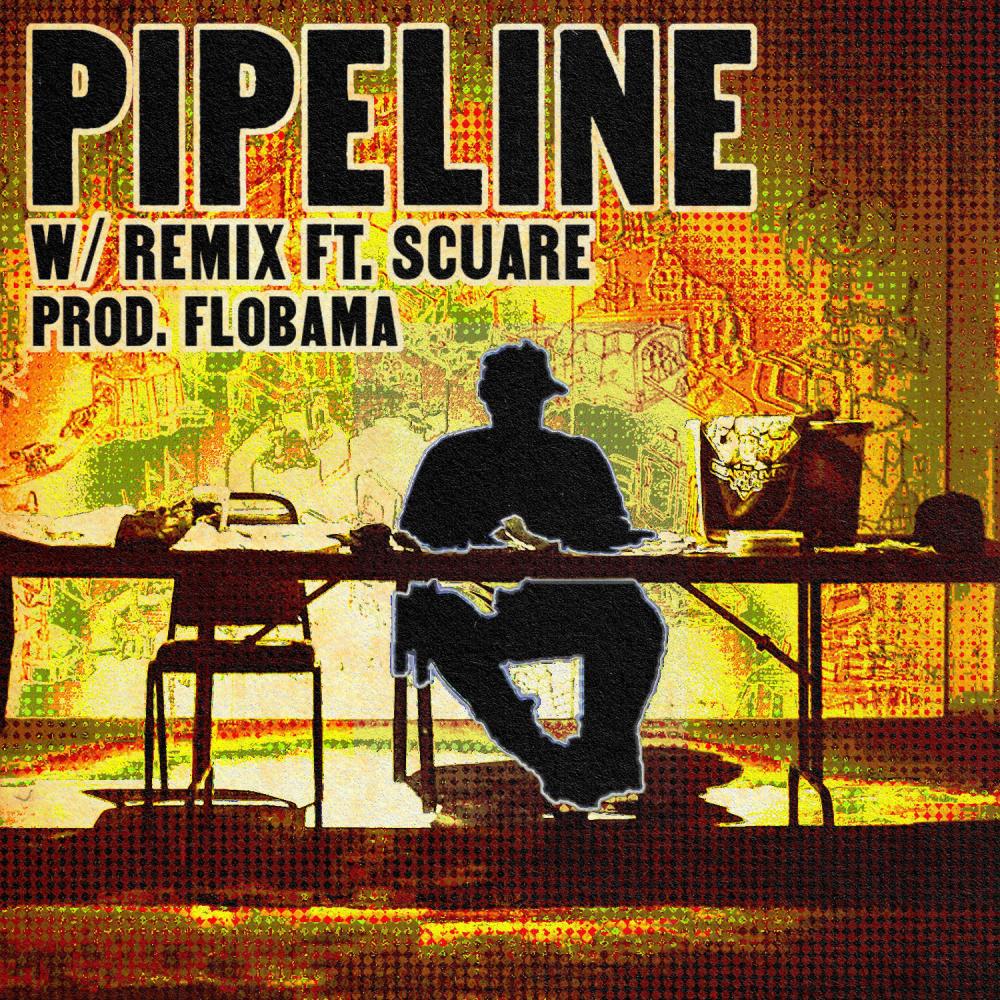 Pipeline (feat. Scuare) (REMIX|Explicit)