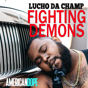 Album Fighting Demons (Explicit) from Lucho Da Champ