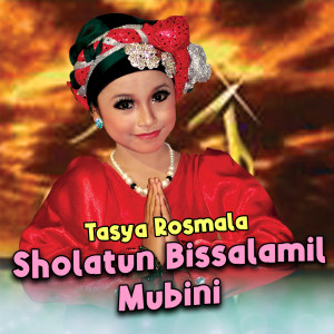 收聽Tasya Rosmala的Sholatun Bissalamil Mubini歌詞歌曲