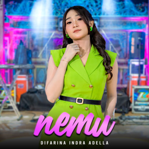 Dengarkan Nemu lagu dari Difarina Indra Adella dengan lirik