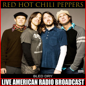 Album Bled Dry (Live) oleh Red Hot Chili Peppers