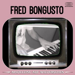 Fred Bongusto的專輯Madeleine Auf Wiedersehen