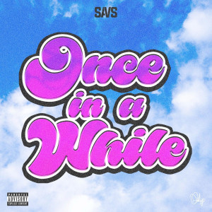 Album Once in a While (Explicit) from Savs