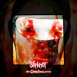 Slipknot的專輯The Chapeltown Rag (Explicit)