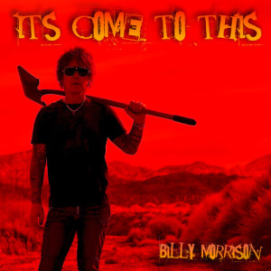 อัลบัม It's Come to This (Explicit) ศิลปิน Billy Morrison