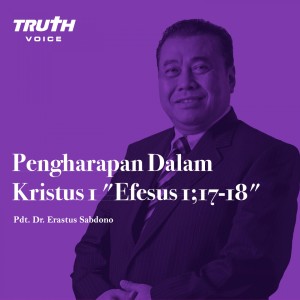 Dengarkan Pengharapan Dalam Kristus 1 "Efesus 1;17-18" lagu dari Pdt. Dr. Erastus Sabdono dengan lirik