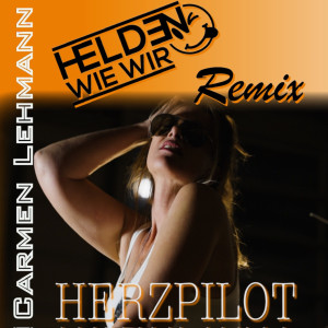 Carmen Lehmann的專輯Herzpilot (Helden Wie Wir Remix)