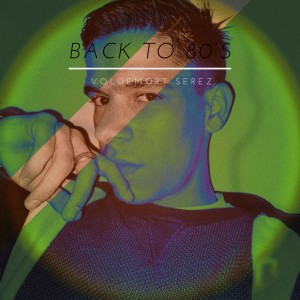 Dengarkan Back to 80's (Explicit) lagu dari Voldemort Serez dengan lirik