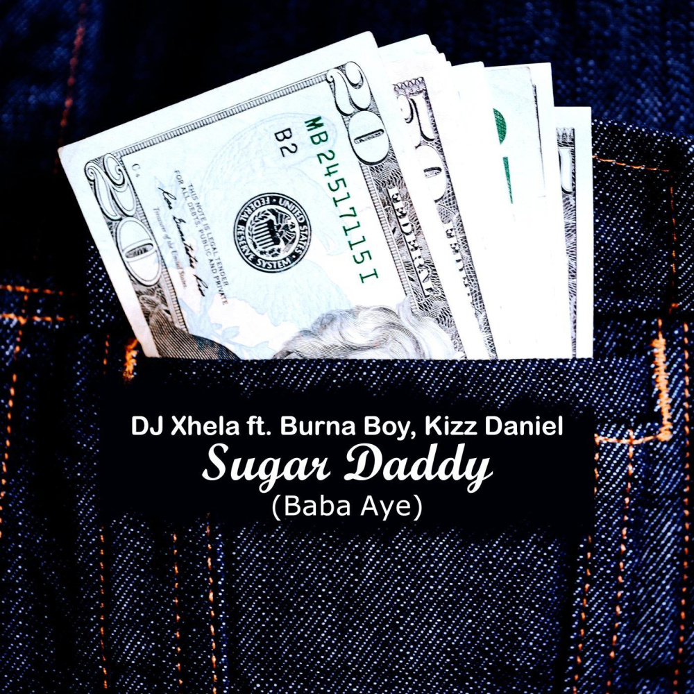 Sugar Daddy (Baba Aye) (feat. Burna Boy & Kizz Daniel) (Explicit)