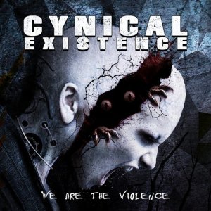 อัลบัม We Are the Violence (Bonus Tracks Edition) ศิลปิน Cynical Existence