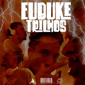 ดาวน์โหลดและฟังเพลง Trilhos พร้อมเนื้อเพลงจาก Éuduke