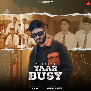 Album Yaar Busy from Y KAY