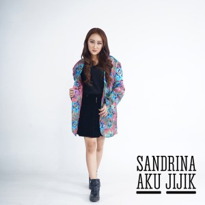 收聽Sandrina的Aku Jijik歌詞歌曲