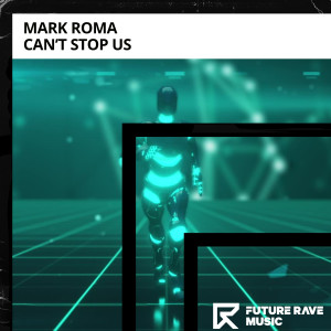 Listen to Can't Stop Us song with lyrics from Mark Roma