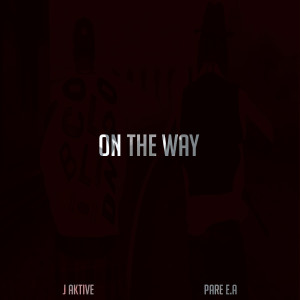 Album On the Way (Explicit) oleh J Aktive