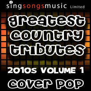 อัลบัม Greatest Country Tributes 2010s Volume 1 ศิลปิน Cover Pop