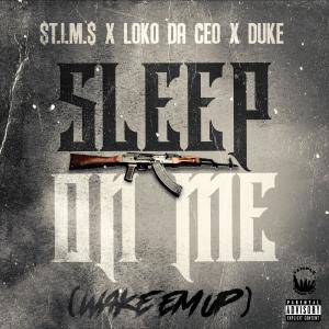 收聽$.T.I.M.$的Sleep On Me (feat. Loko Da CEO & Duke.) (Explicit)歌詞歌曲