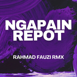 Listen to NGAPAIN REPOT song with lyrics from Toton Caribo