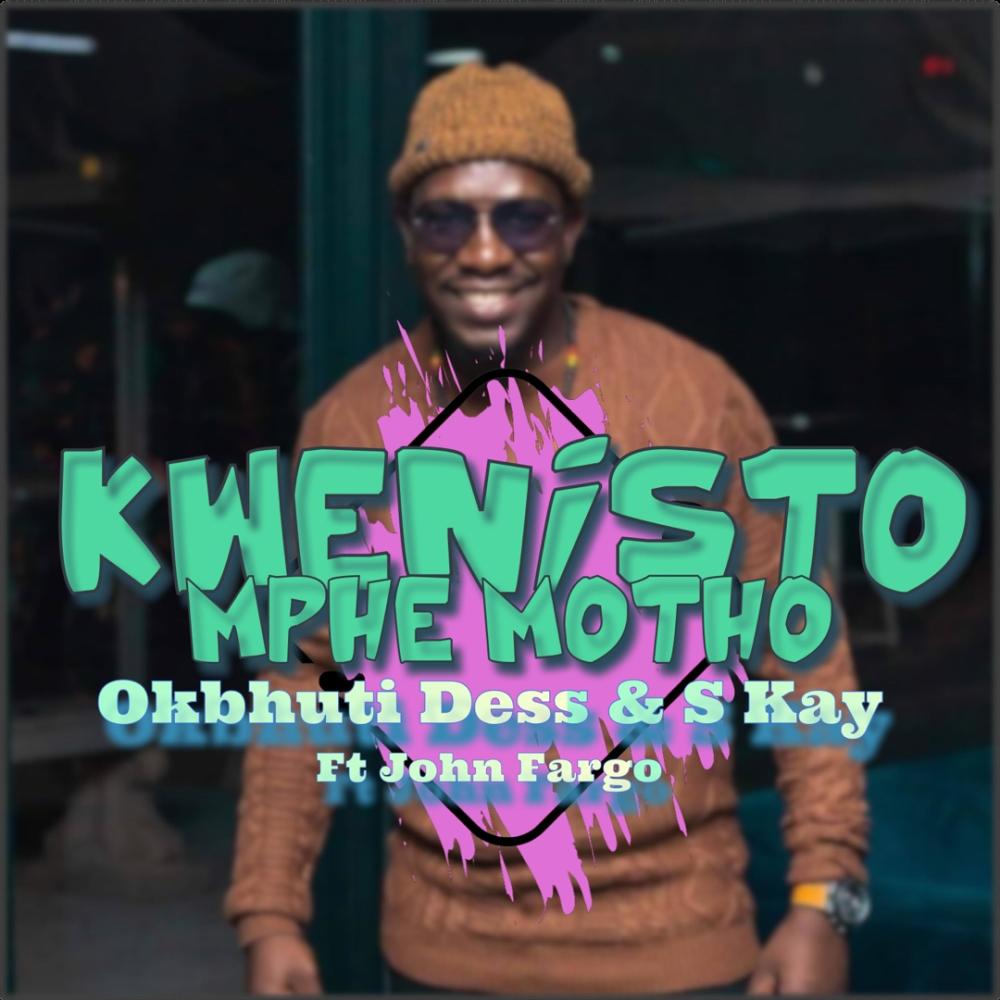 Kwenisto Mphe motho (feat. S kay & John Fargo)