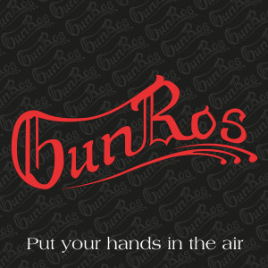 收聽Gunros的Put Your Hands in the Air歌詞歌曲