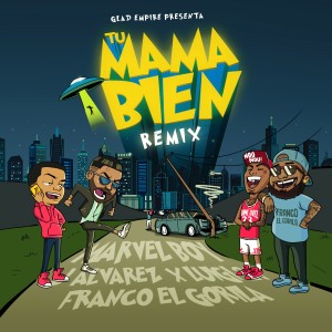 อัลบัม Tu Mama Bien (Remix) (Explicit) ศิลปิน Marvel Boy